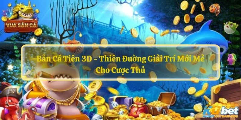 Bắn cá tiên 3D