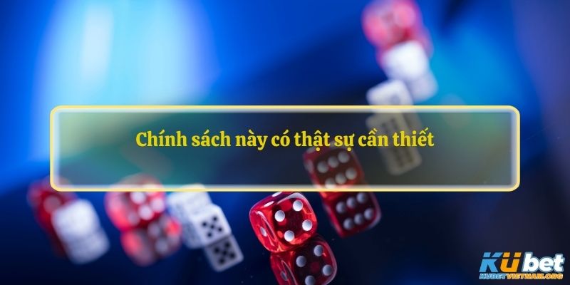 Chính sách này có thật sự cần thiết