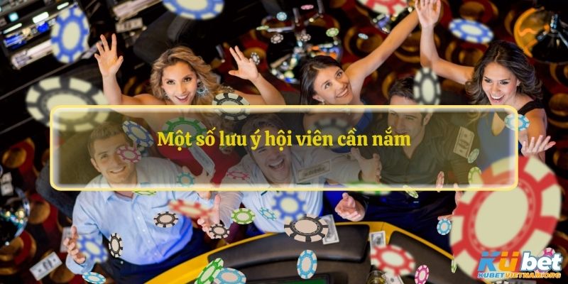 Một số lưu ý hội viên cần nắm